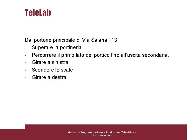 Tele. Lab Dal portone principale di Via Salaria 113 - Superare la portineria -