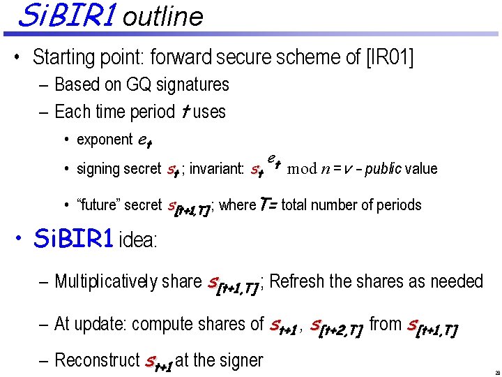 Si. BIR 1 outline • Starting point: forward secure scheme of [IR 01] –