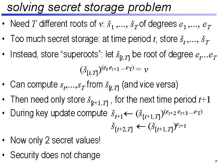 solving secret storage problem • Need T different roots of v: š 1 ,