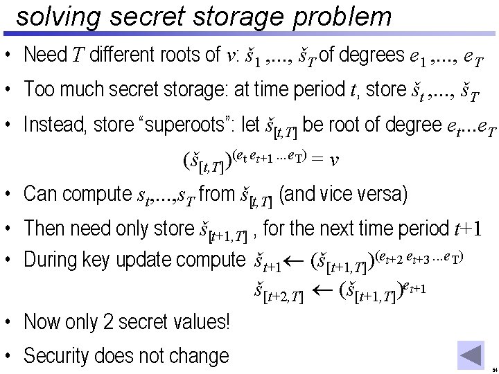 solving secret storage problem • Need T different roots of v: š 1 ,