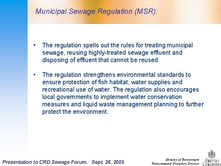 Provincial Liquid Waste Regulations Sewage is regulated in