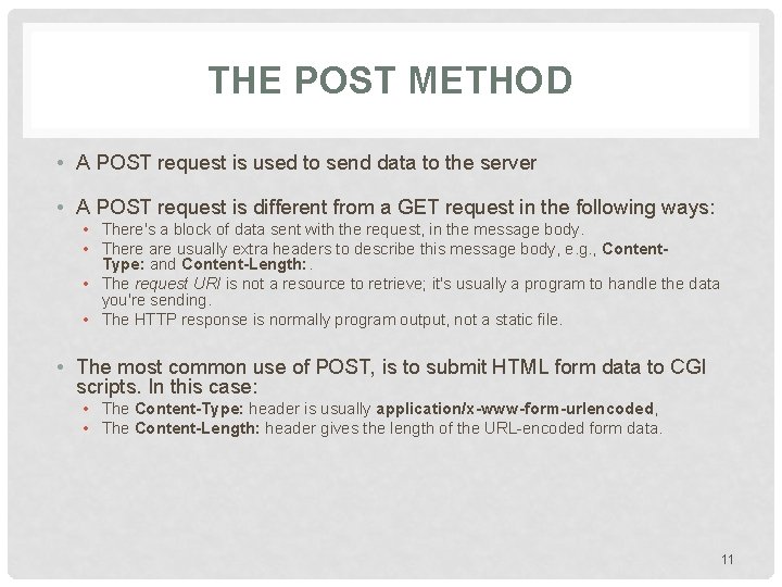 THE POST METHOD • A POST request is used to send data to the THE POST METHOD • A POST request is used to send data to the