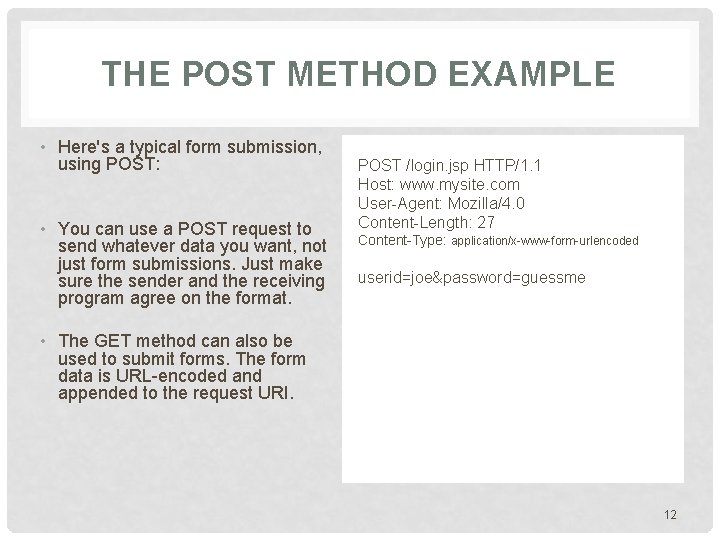 THE POST METHOD EXAMPLE • Here's a typical form submission, using POST: • You THE POST METHOD EXAMPLE • Here's a typical form submission, using POST: • You