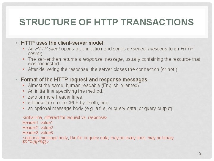 STRUCTURE OF HTTP TRANSACTIONS • HTTP uses the client-server model: • An HTTP client STRUCTURE OF HTTP TRANSACTIONS • HTTP uses the client-server model: • An HTTP client