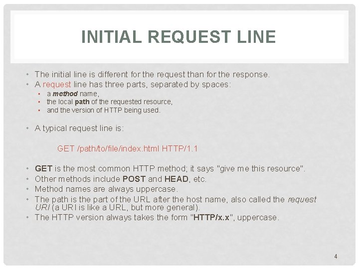 INITIAL REQUEST LINE • The initial line is different for the request than for INITIAL REQUEST LINE • The initial line is different for the request than for
