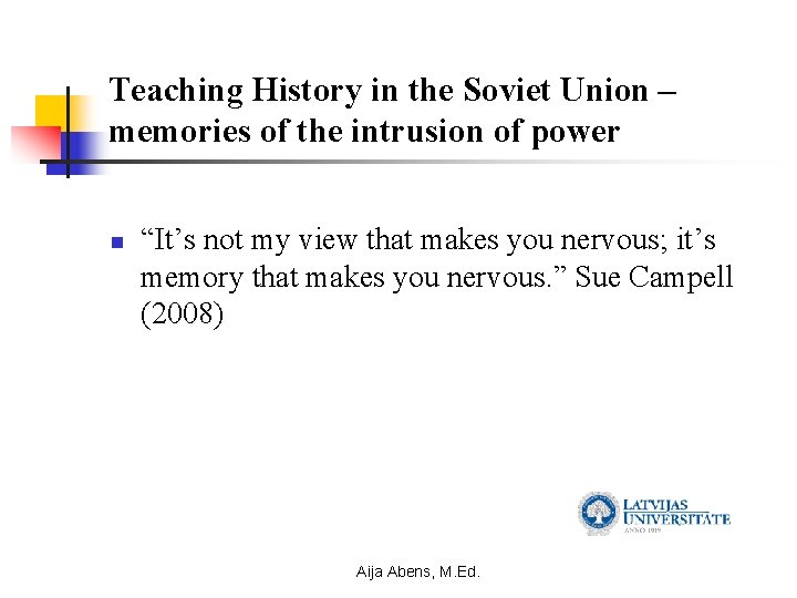 Teaching History in the Soviet Union – memories of the intrusion of power n