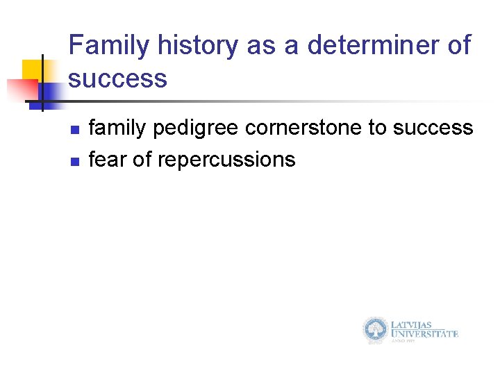 Family history as a determiner of success n n family pedigree cornerstone to success