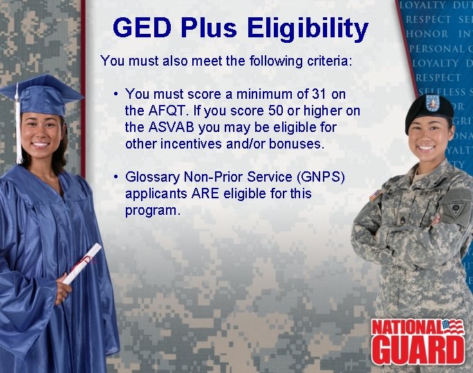 GED Plus Eligibility You must also meet the following criteria: • You must score