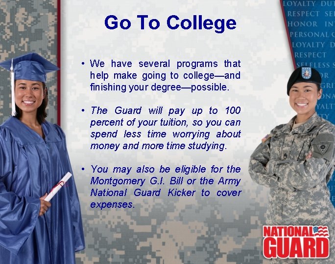 Go To College • We have several programs that help make going to college—and