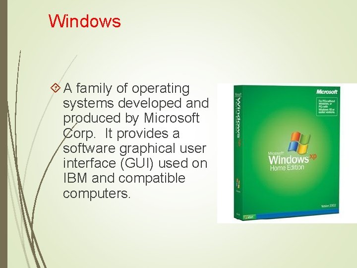 Windows A family of operating systems developed and produced by Microsoft Corp. It provides