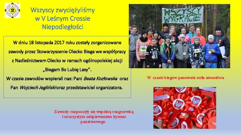 Wszyscy zwyciężyliśmy w V Leśnym Crossie Niepodległości W dniu 18 listopada 2017 roku zostały