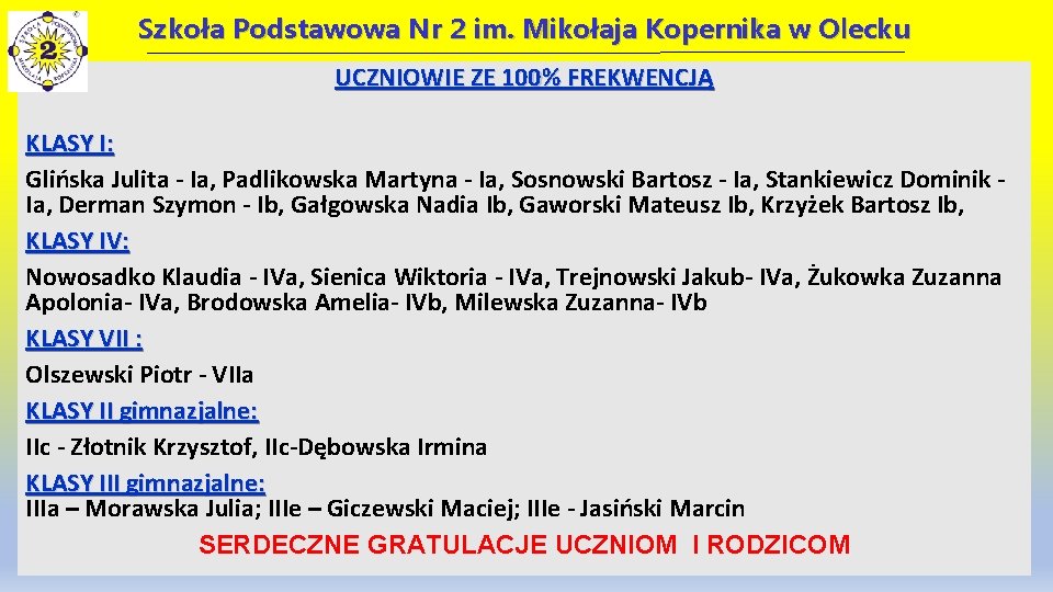 Szkoła Podstawowa Nr 2 im. Mikołaja Kopernika w Olecku UCZNIOWIE ZE 100% FREKWENCJĄ KLASY