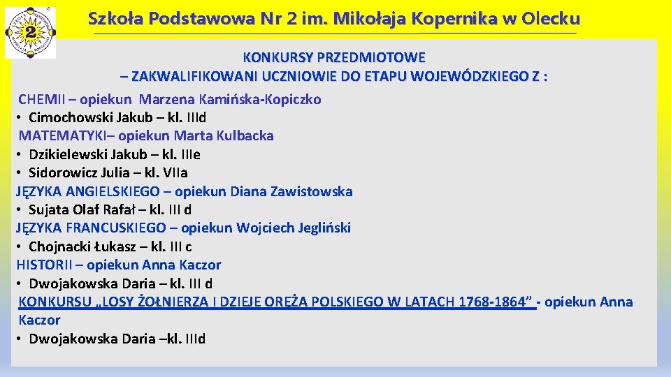 Szkoła Podstawowa Nr 2 im. Mikołaja Kopernika w Olecku KONKURSY PRZEDMIOTOWE – ZAKWALIFIKOWANI UCZNIOWIE