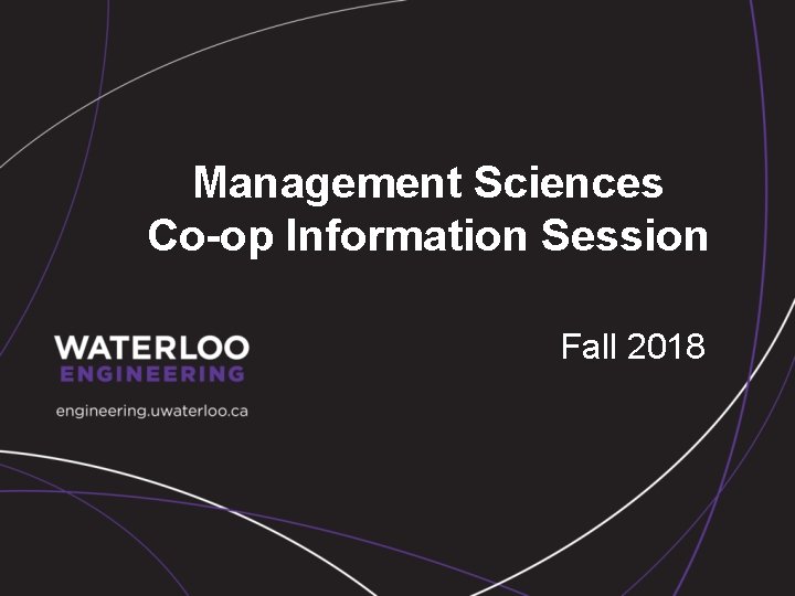 Management Sciences Co-op Information Session Fall 2018 