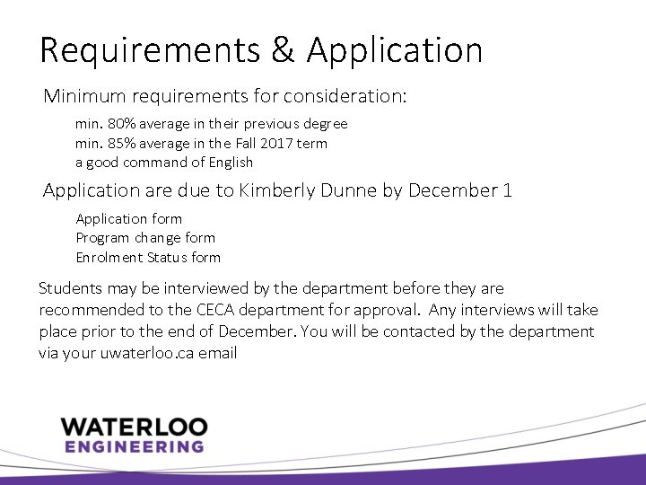 Requirements & Application Minimum requirements for consideration: min. 80% average in their previous degree