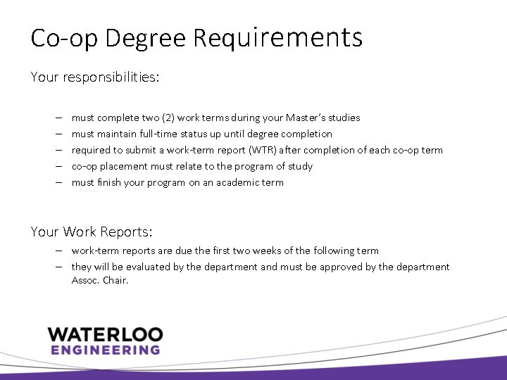 Co-op Degree Requirements Your responsibilities: – – – must complete two (2) work terms