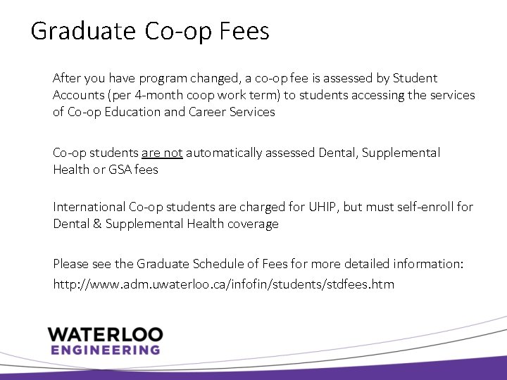 Graduate Co-op Fees After you have program changed, a co-op fee is assessed by