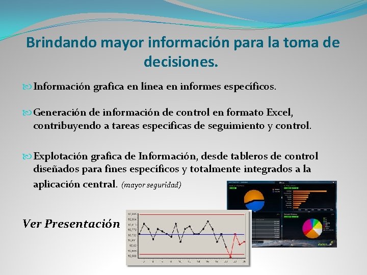 Brindando mayor información para la toma de decisiones. Información grafica en línea en informes