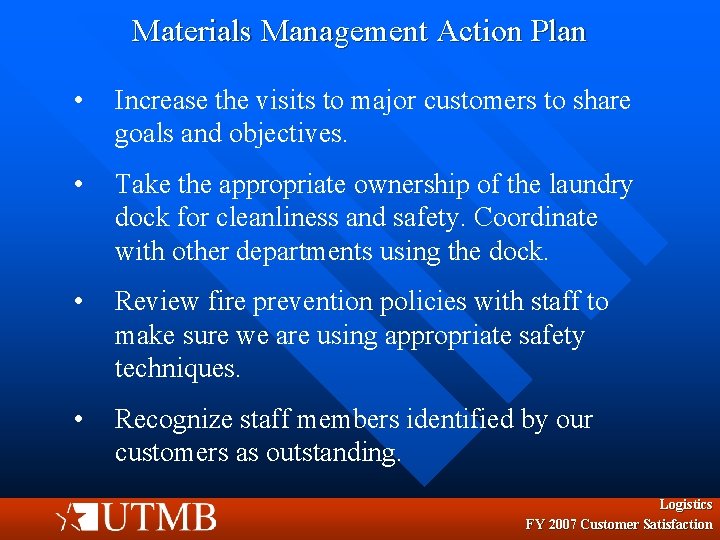 Materials Management Action Plan • Increase the visits to major customers to share goals