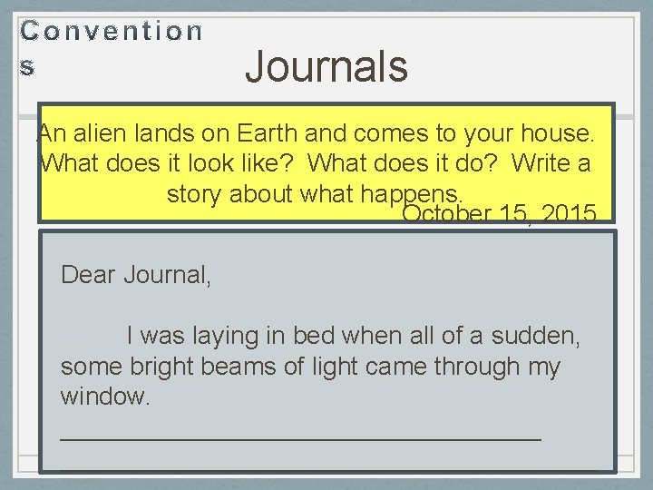 Journals An alien lands on Earth and comes to your house. What does it