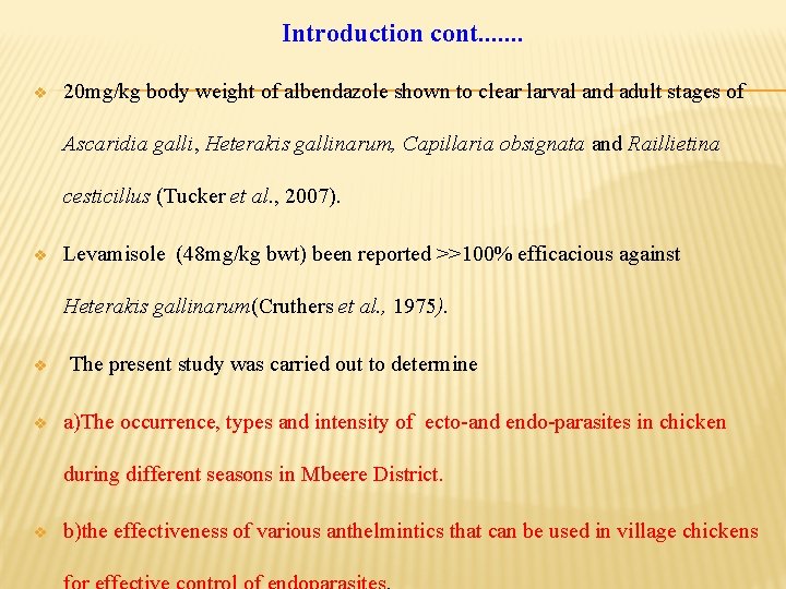 Introduction cont. . . . v 20 mg/kg body weight of albendazole shown to Introduction cont. . . . v 20 mg/kg body weight of albendazole shown to
