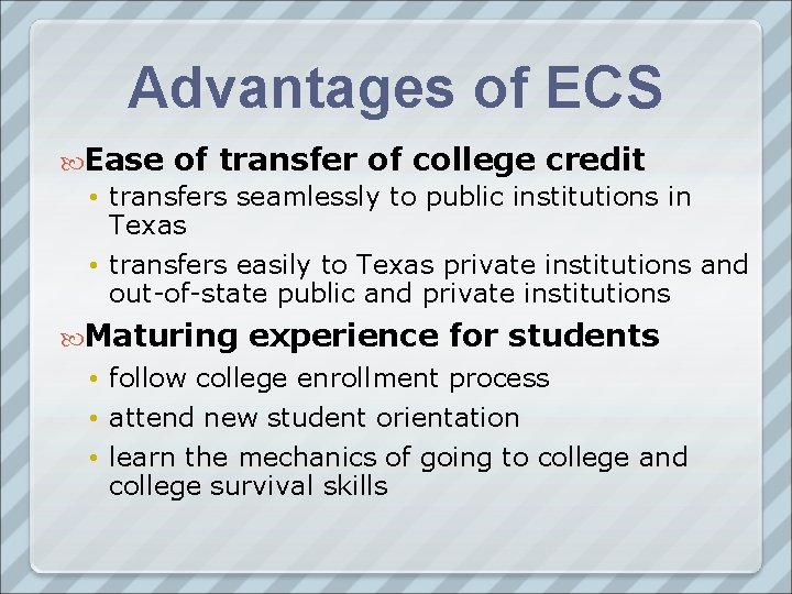 Advantages of ECS Ease of transfer of college credit • transfers seamlessly to public