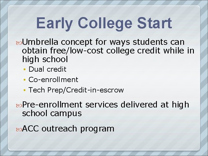 Early College Start Umbrella concept for ways students can obtain free/low-cost college credit while