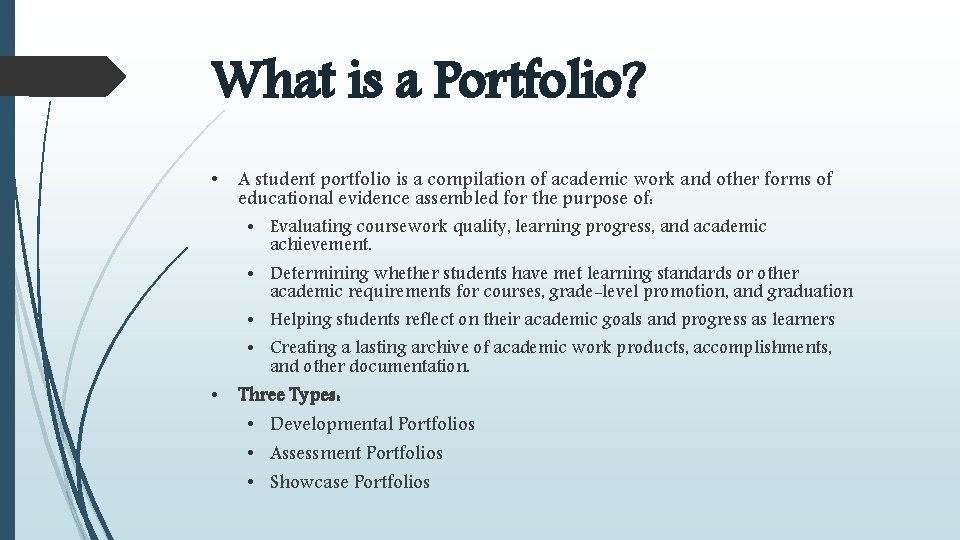 What is a Portfolio? • A student portfolio is a compilation of academic work