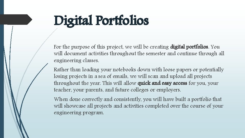 Digital Portfolios For the purpose of this project, we will be creating digital portfolios.