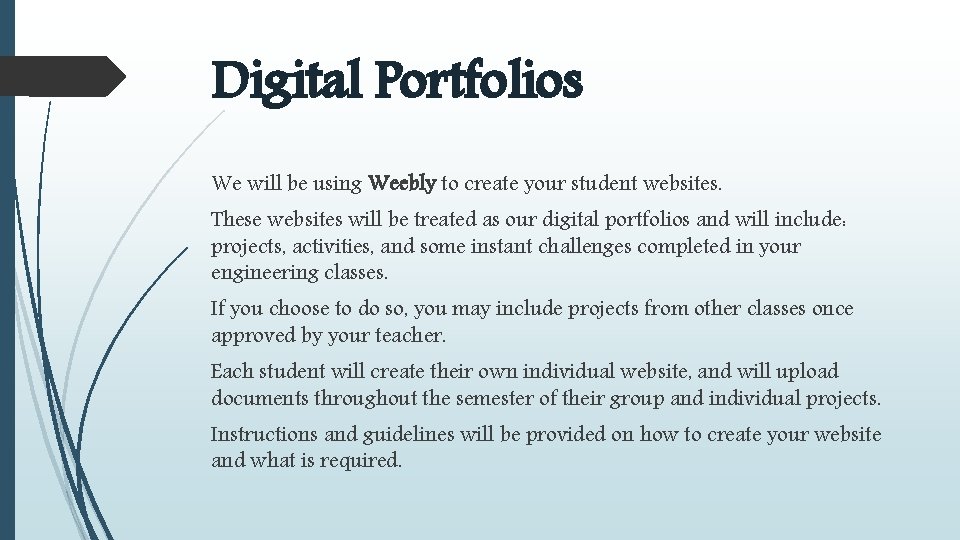 Digital Portfolios We will be using Weebly to create your student websites. These websites