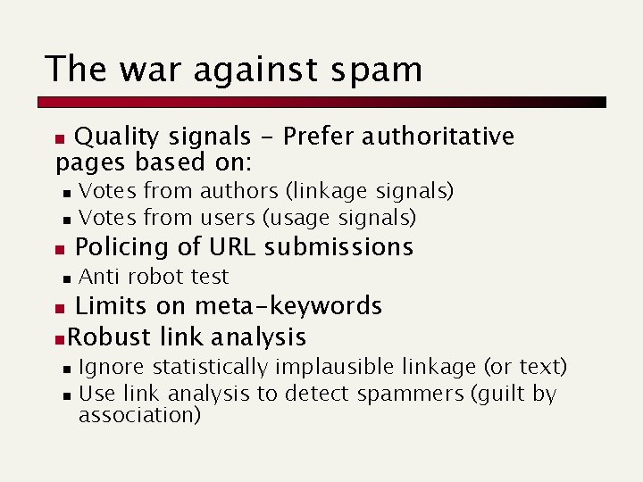 The war against spam Quality signals - Prefer authoritative pages based on: n n
