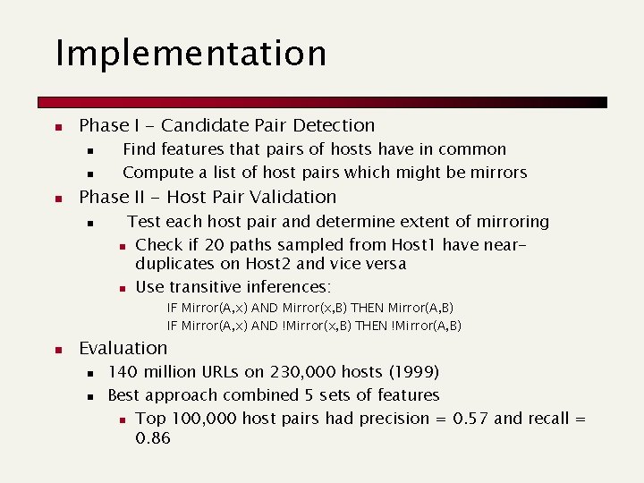 Implementation n Phase I - Candidate Pair Detection n Find features that pairs of
