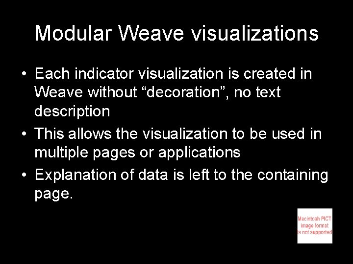 Modular Weave visualizations • Each indicator visualization is created in Weave without “decoration”, no