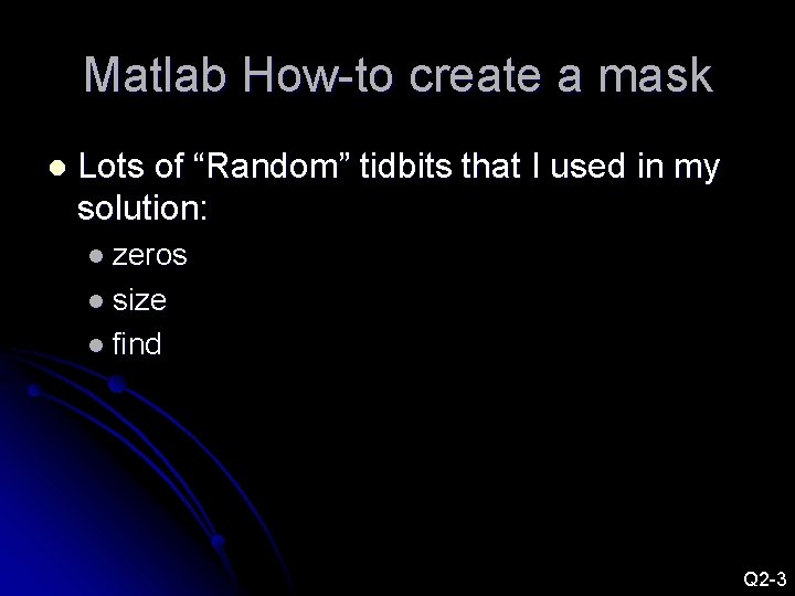 Matlab How-to create a mask l Lots of “Random” tidbits that I used in