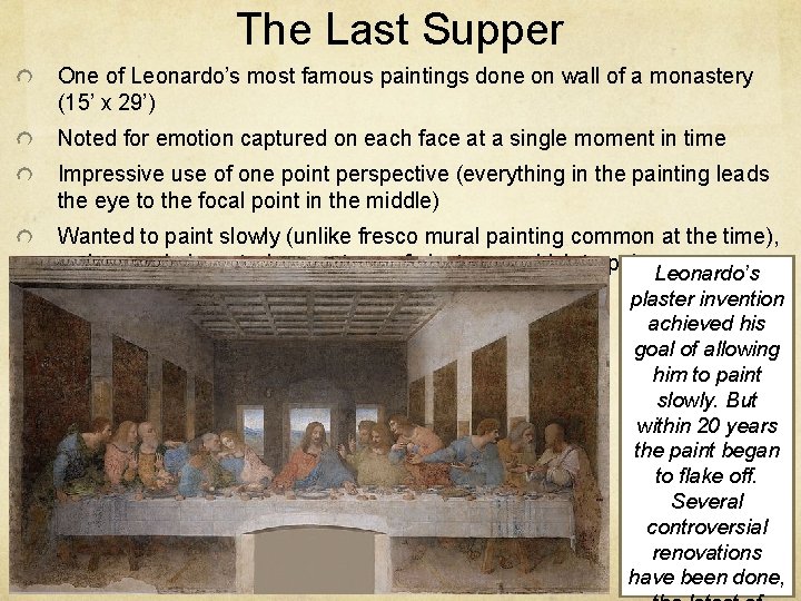 The Last Supper One of Leonardo’s most famous paintings done on wall of a