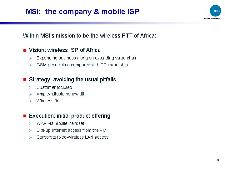 MSI: the company & mobile ISP Within MSI’s mission to be the wireless PTT