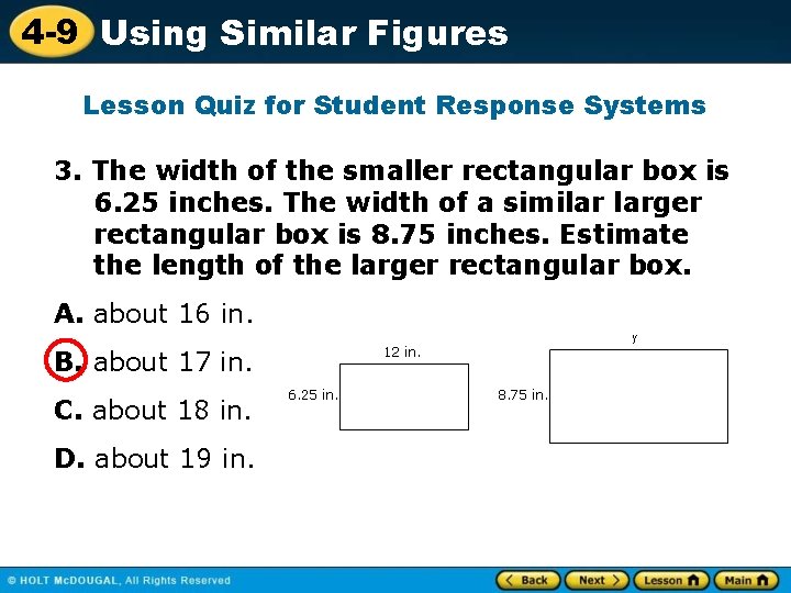 4 -9 Using Similar Figures Lesson Quiz for Student Response Systems 3. The width