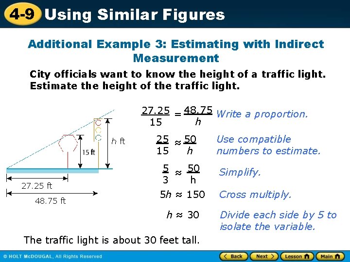 4 -9 Using Similar Figures Additional Example 3: Estimating with Indirect Measurement City officials