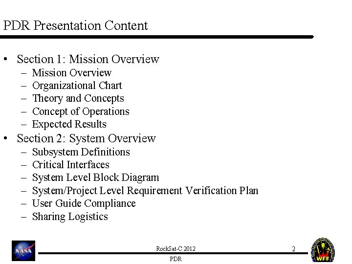 PDR Presentation Content • Section 1: Mission Overview – – – Mission Overview Organizational