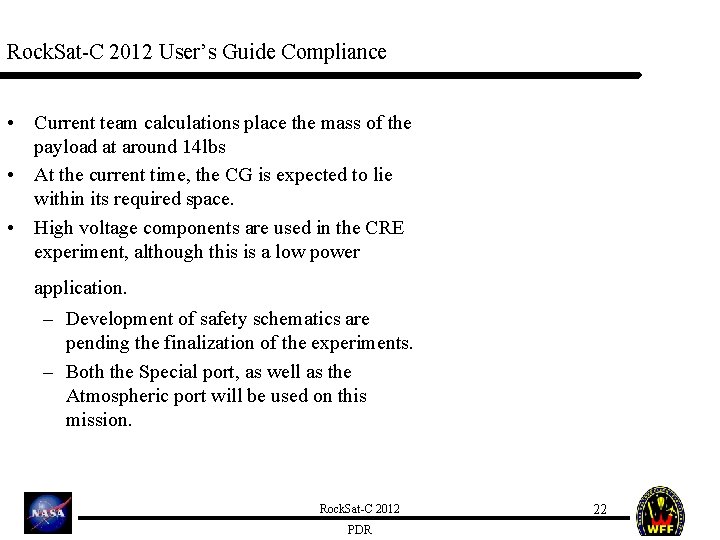 Rock. Sat-C 2012 User’s Guide Compliance • Current team calculations place the mass of