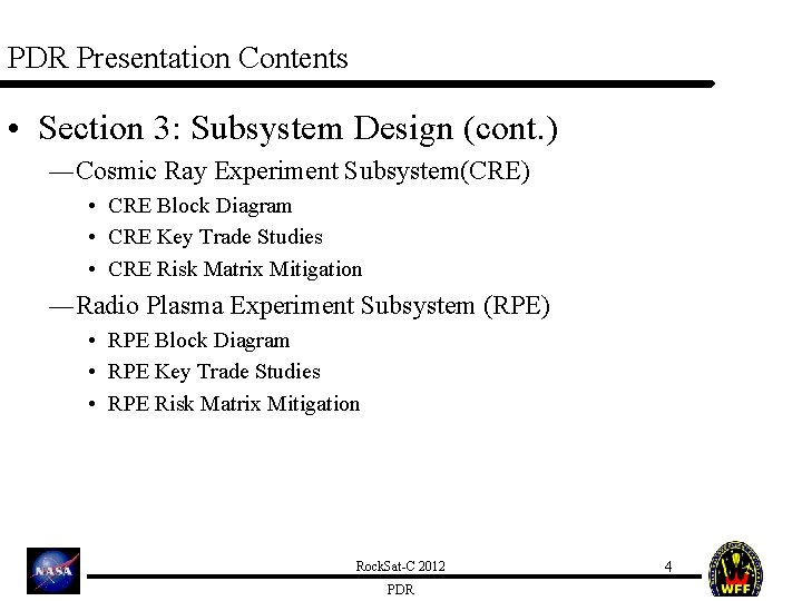 PDR Presentation Contents • Section 3: Subsystem Design (cont. ) ―Cosmic Ray Experiment Subsystem(CRE)