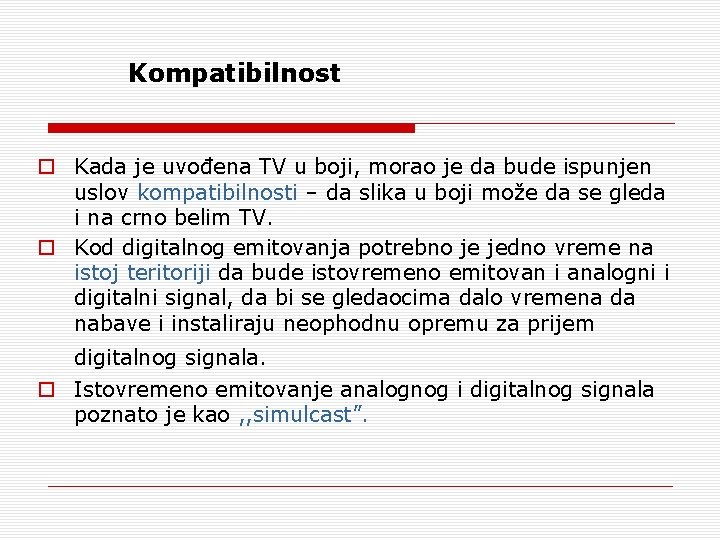 Kompatibilnost o Kada je uvođena TV u boji, morao je da bude ispunjen uslov Kompatibilnost o Kada je uvođena TV u boji, morao je da bude ispunjen uslov