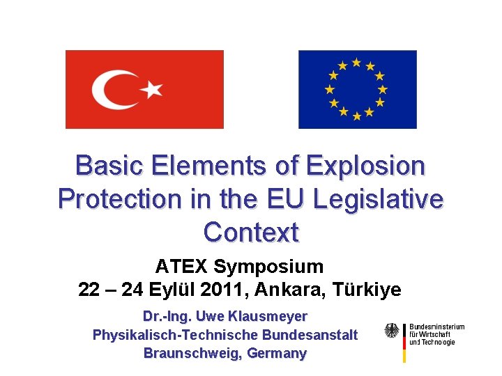 Basic Elements of Explosion Protection in the EU Legislative Context ATEX Symposium 22 –