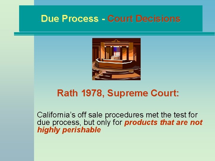 Due Process - Court Decisions Rath 1978, Supreme Court: California’s off sale procedures met