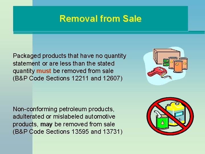 Removal from Sale Packaged products that have no quantity statement or are less than