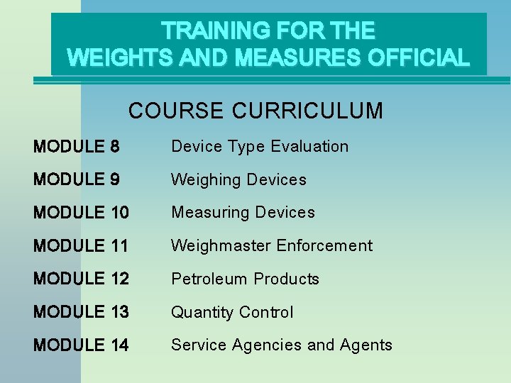 TRAINING FOR THE WEIGHTS AND MEASURES OFFICIAL COURSE CURRICULUM MODULE 8 Device Type Evaluation