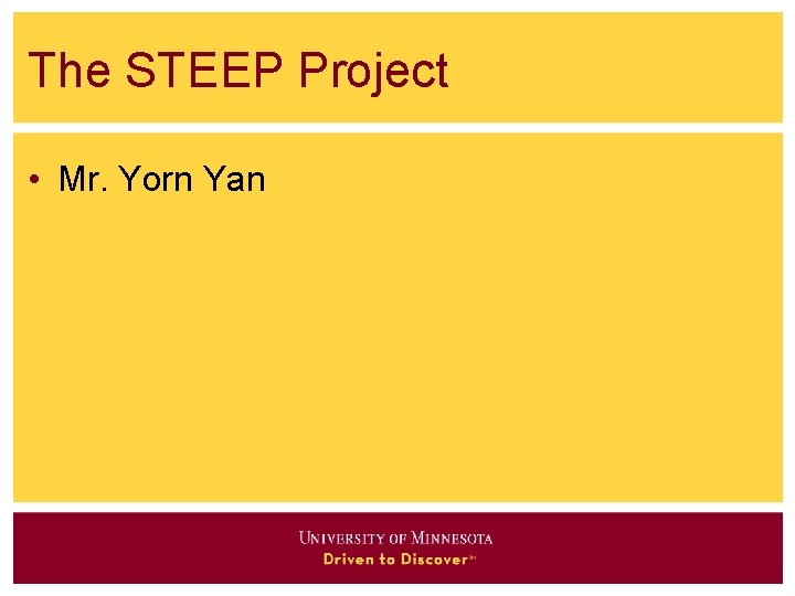 The STEEP Project • Mr. Yorn Yan 