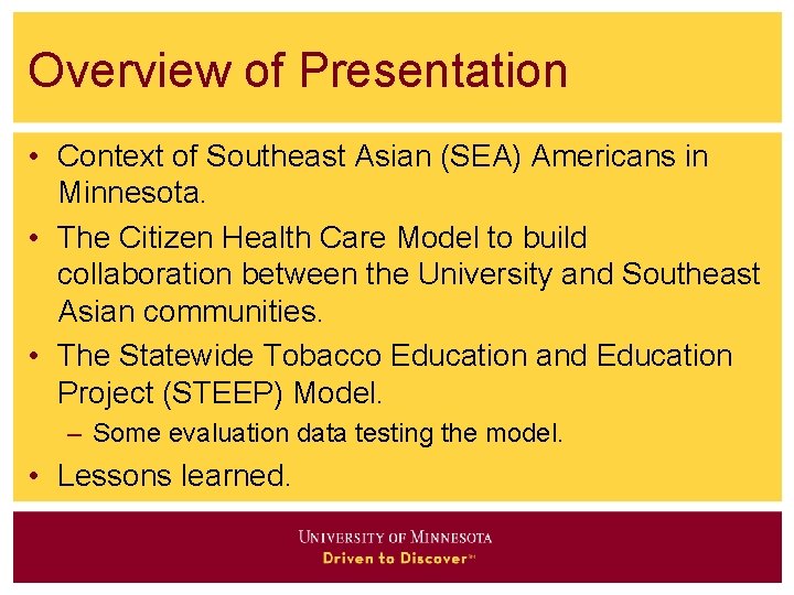 Overview of Presentation • Context of Southeast Asian (SEA) Americans in Minnesota. • The