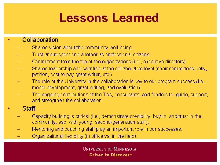 Lessons Learned • Collaboration – – – • Shared vision about the community well-being.