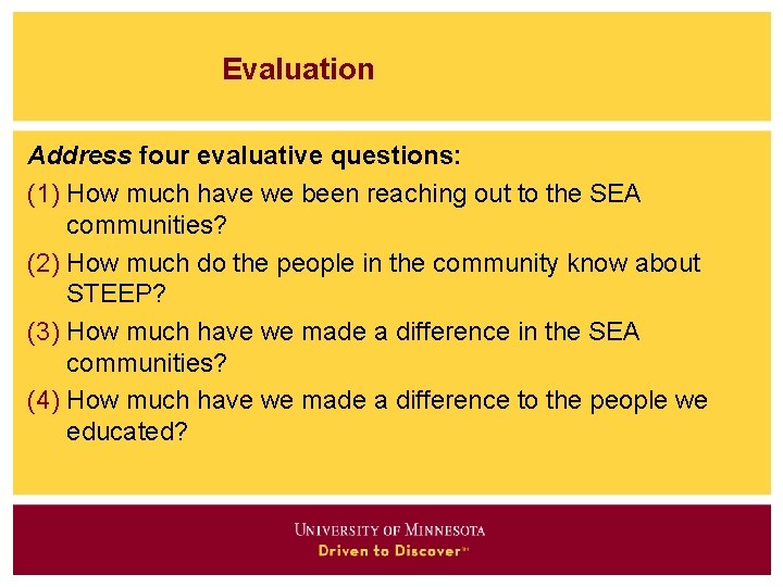 Evaluation Address four evaluative questions: (1) How much have we been reaching out